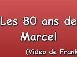 Les 80 ans de Marcel (Video de Frank)