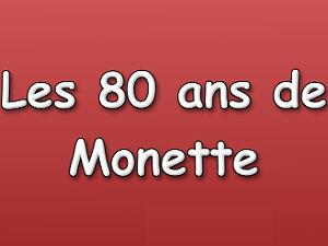 Les 80 ans de Monette