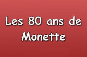 Les 80 ans de Monette